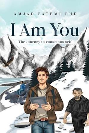 Cover for Amjad Fatemi PhD · I Am You: The Journey to conscious self (Paperback Book) (2025)