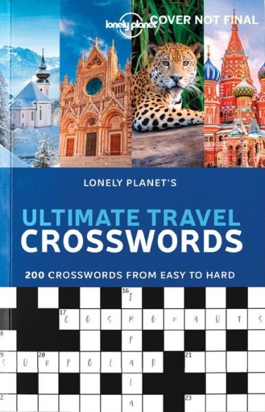 Lonely Planet's Ultimate Travel Crosswords - Lonely Planet - Lonely Planet - Livros - Lonely Planet Global Limited - 9781838691011 - 15 de maio de 2020