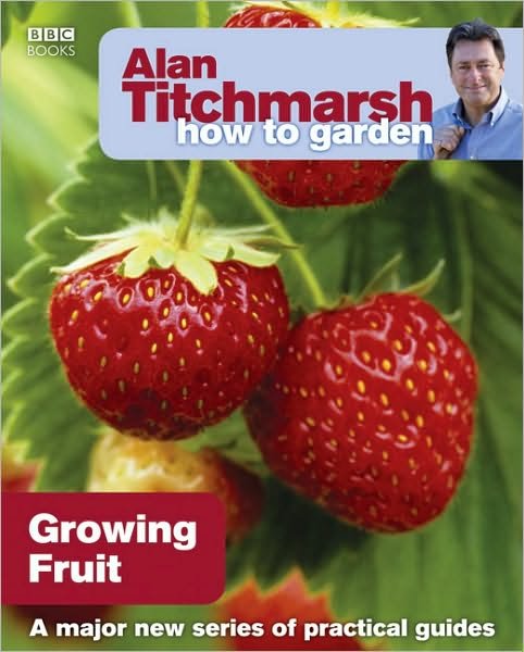 Cover for Alan Titchmarsh · Alan Titchmarsh How to Garden: Growing Fruit - How to Garden (Paperback Book) (2010)