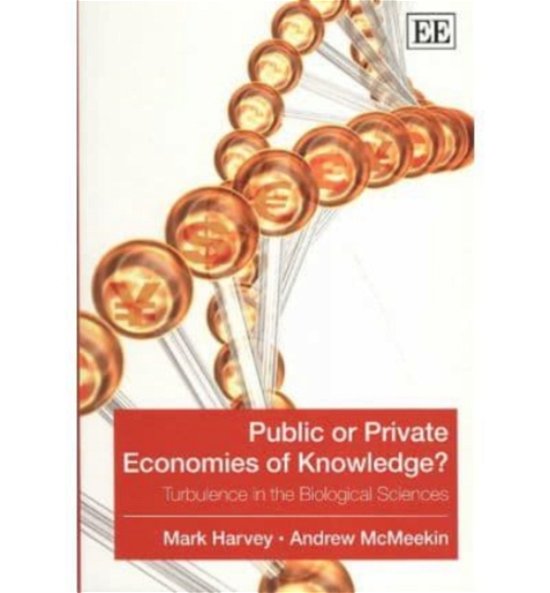 Cover for Mark Harvey · Public or Private Economies of Knowledge?: Turbulence in the Biological Sciences (Pocketbok) (2009)