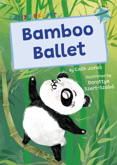 Cover for Cath Jones · Bamboo Ballet: (Turquoise Early Reader) - Maverick Early Readers (Paperback Bog) (2022)