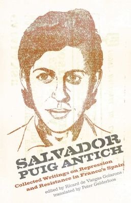 Cover for Salvador Puig Antich · Salvador Puig Antich: Collected Writings on Repression and Resistance in Franco's Spain (Paperback Book) (2021)