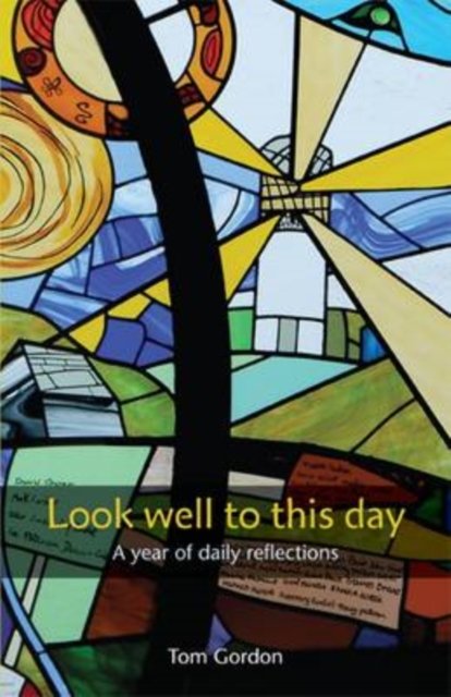 Cover for Tom Gordon · Look Well to This Day: A Year of Daily Reflections (Paperback Bog) (2014)