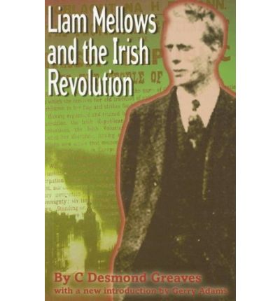 Cover for C.Desmond Greaves · Liam Mellows and the Irish Revolution (Paperback Book) [2 Revised edition] (2004)