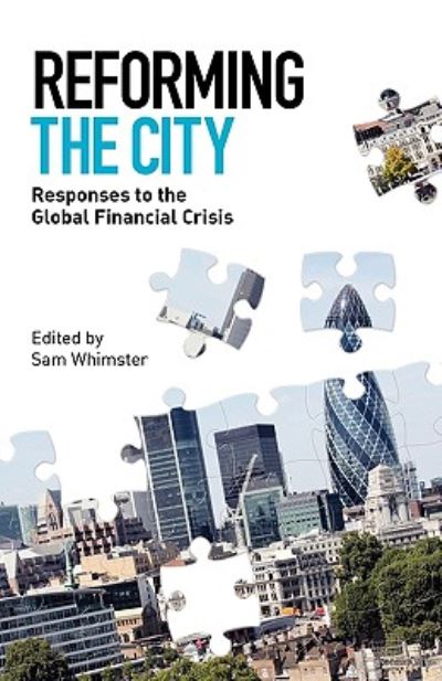 Cover for Sam Whimster · Reforming the City: Responses to the Global Financial Crisis (Paperback Book) (2009)