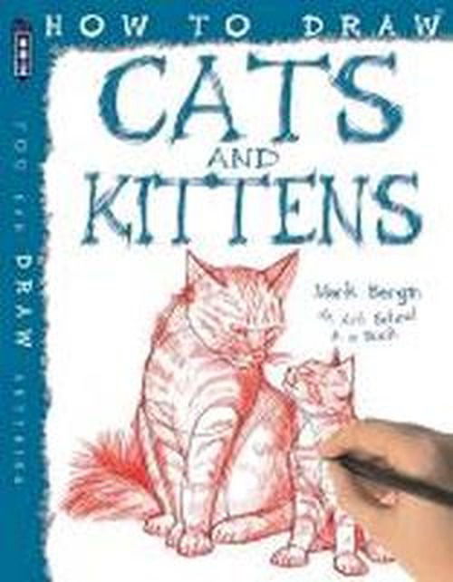 Cover for Mark Bergin · How To Draw Cats And Kittens - How to Draw (Paperback Book) [UK edition] (2013)