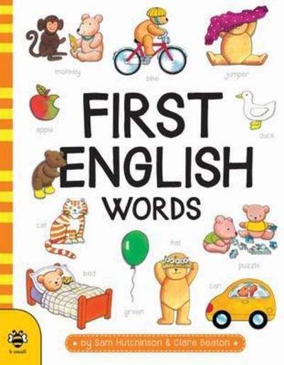 First English Words - First Word Board Books - Sam Hutchinson - Böcker - b small publishing limited - 9781911509011 - 1 mars 2017