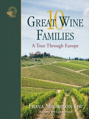 Cover for Fiona Morrison · 10 Great Wine Families: A Tour Through Europe (Hardcover Book) (2019)