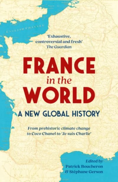 France in the World: A New Global History - Boucheron, P (Ed) - Books - Gallic Books - 9781913547011 - August 19, 2021