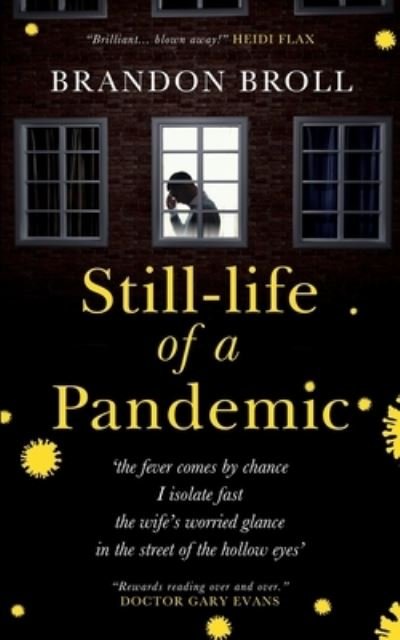Brandon Broll · Still-life of a Pandemic (Pocketbok) (2020)