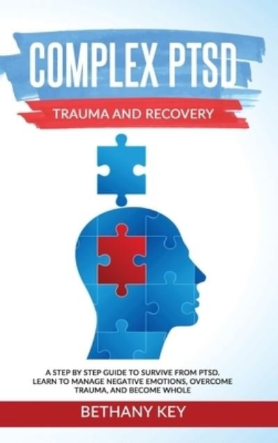 Cover for Bethany Key · Complex PTSD Trauma and Recovery (Hardcover Book) (2020)