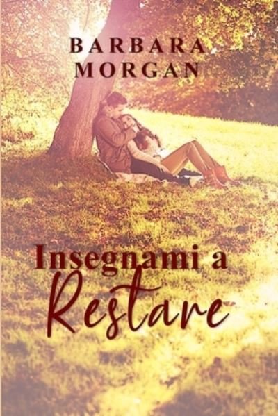 Cover for Barbara Morgan · Insegnami a Restare (Paperback Bog) (2021)