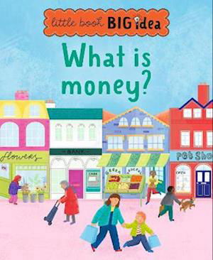 Cover for Noodle Juice · What is money? - Little Book, Big Idea (Hardcover Book) (2023)