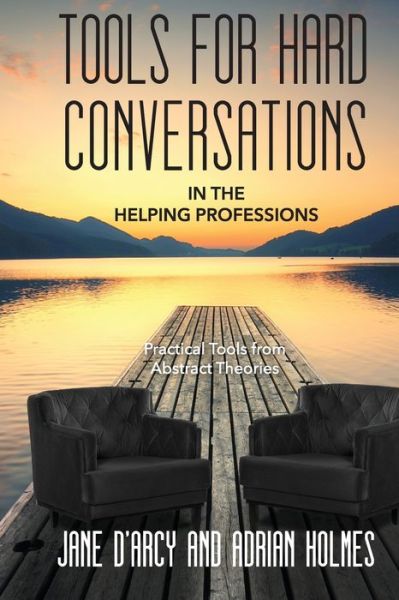 Cover for Jane D'Arcy · Tools for Hard Conversations in the Helping Professions: Practical Tools from Abstract Theories (Paperback Book) (2020)