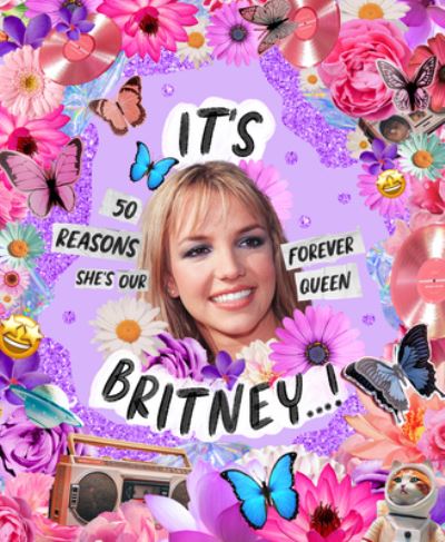 Cover for Billie Oliver · It's Britney ... !: 50 reasons she's our forever queen (Gebundenes Buch) (2022)