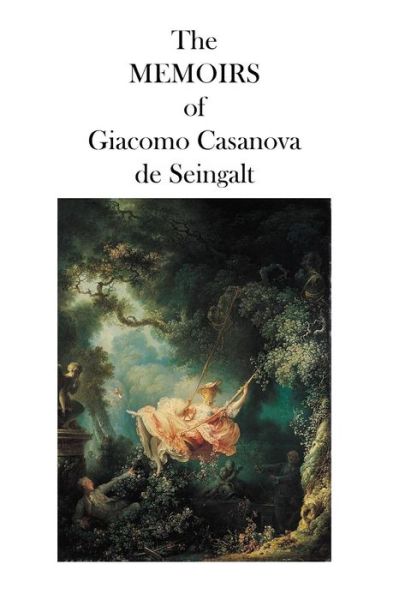 Cover for Giacomo Casanova De Seingalt · The Memoirs of Giacomo Casanova De Seingalt (Paperback Book) (2010)