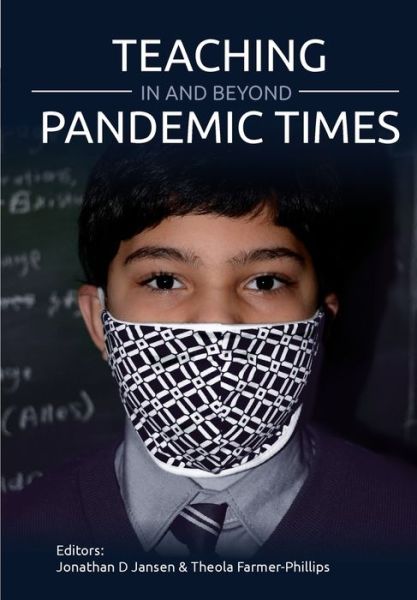 Teaching In and Beyond Pandemic Times - Jonathan D Jansen - Books - AFRICAN SUN MeDIA - 9781928314011 - July 1, 2021