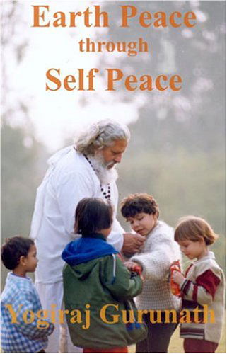 Cover for Yogiraj Gurunath · Earth Peace Through Self Peace (Paperback Book) (2003)