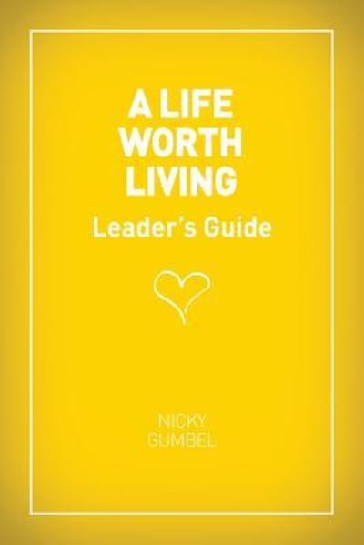 Cover for Nicky Gumbel · A Life Worth Living Leaders' Guide - Us Edition (Taschenbuch) (2017)