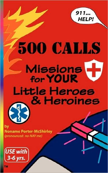Cover for Noname Porter-mcshirley · 500 Calls: Missions for Your Little Heroes and Heroines (Paperback Bog) (2010)