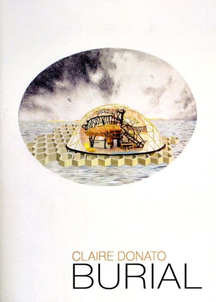 Cover for Claire Donato · Burial (Book) [1st edition] (2013)