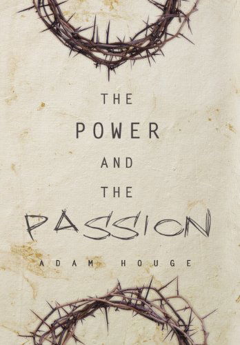 Cover for Adam Houge · The Power and the Passion (Hardcover Book) (2013)