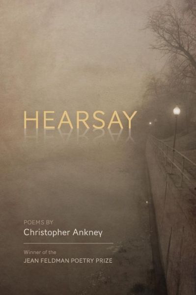 Hearsay - Christopher Ankney - Books - Washington Writers' Publishing House - 9781941551011 - October 15, 2014