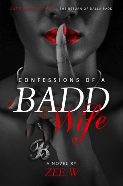 Cover for Zee. W · Confessions of a Badd Wife (Paperback Book) (2018)