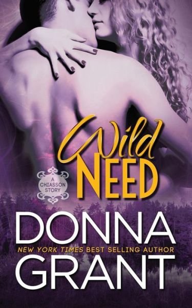 Cover for Donna Grant · Wild Need (Chiasson) (Volume 3) (Paperback Book) (2014)