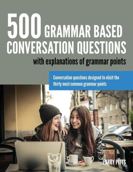 Cover for Larry Pitts · 500 Grammar Based Conversation Questions (Paperback Book) (2014)