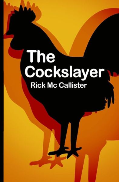 Cover for Rick MC Callister · The Cockslayer (Paperback Book) (2015)