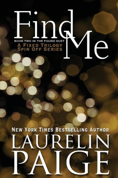 Cover for Laurelin Paige · Find Me (Found Duet - Book 2) - Found Duet (Paperback Book) (2015)