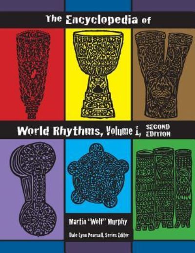 The Encyclopedia of World Rhythms, Vol. 1 - Martin Wolf Murphy - Kirjat - Murfeus - 9781943333011 - lauantai 30. huhtikuuta 2016