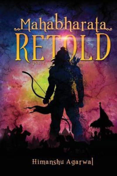 Cover for Himanshu Agarwal · Mahabharata Retold : Part - 1 (Paperback Book) (2016)