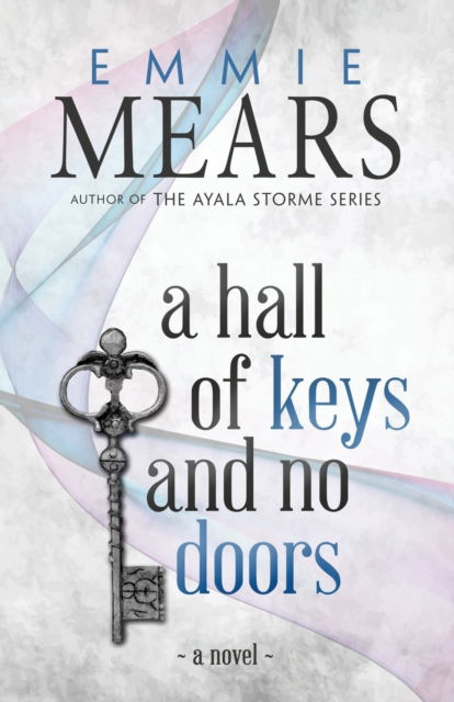 Cover for Emmie Mears · A Hall of Keys and No Doors (Buch) (2016)