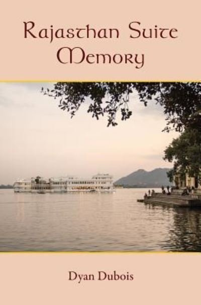 Cover for Dyan DuBois · Rajasthan Suite Memory (Paperback Bog) (2016)