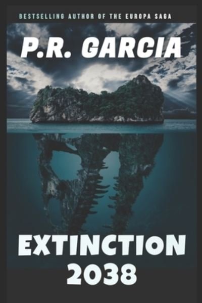 Cover for P R Garcia · Extinction 2038 (Paperback Book) (2017)