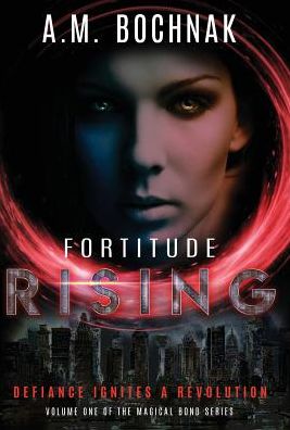 Cover for A M Bochnak · Fortitude Rising (Hardcover Book) (2018)