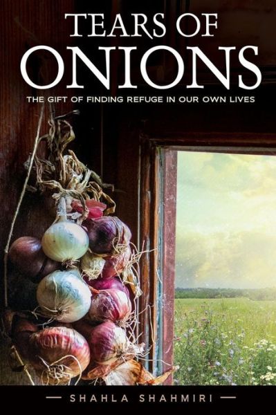 Cover for Shahla Shahmiri · Tears of Onions (Paperback Book) (2019)