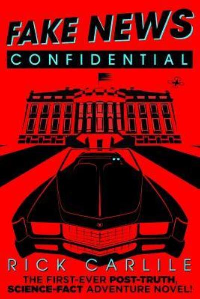 Cover for Rick Carlile · Fake News Confidential (Paperback Book) (2018)