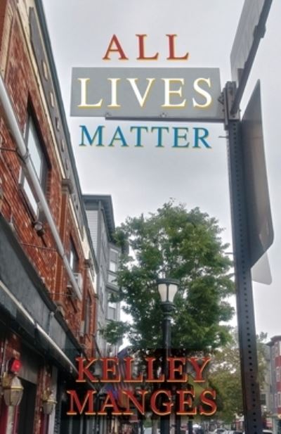 Cover for Kelley Manges · All Lives Matter (Paperback Book) (2021)