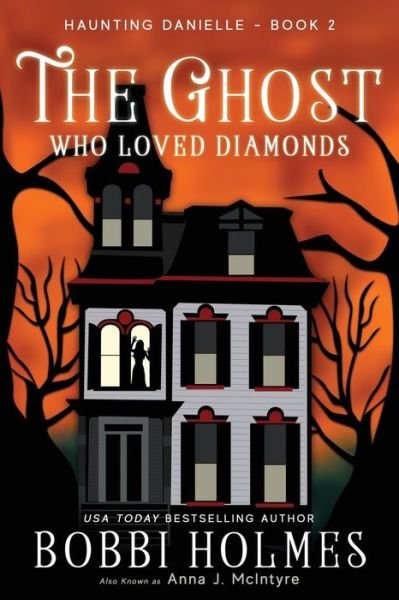 Cover for Bobbi Holmes · The Ghost Who Loved Diamonds (Paperback Book) (2018)