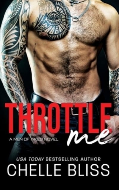 Cover for Chelle Bliss · Throttle Me - Men of Inked (Hardcover Book) (2018)