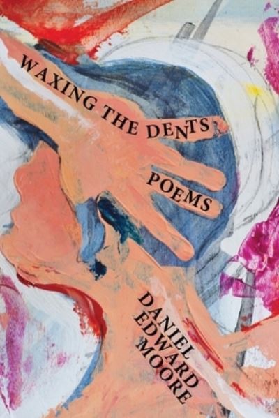 Cover for Daniel Edward Moore · Waxing the Dents (Paperback Book) (2020)