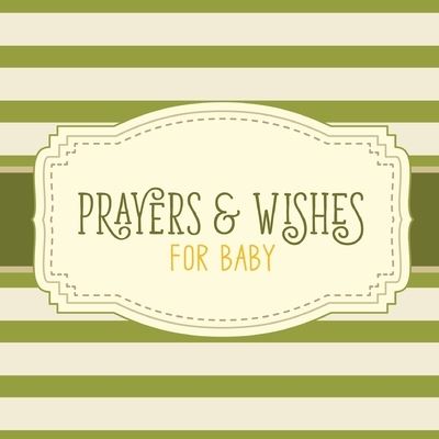 Cover for Aimee Michaels · Prayers &amp; Wishes For Baby: Children's Book - Christian Faith Based - I Prayed For You - Prayer Wish Keepsake (Paperback Book) (2020)