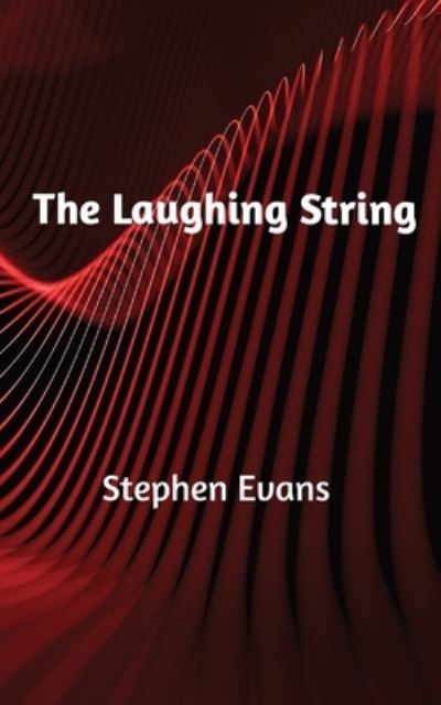 Cover for Stephen Evans · The Laughing String: Thoughts on Writing (Paperback Book) (2020)