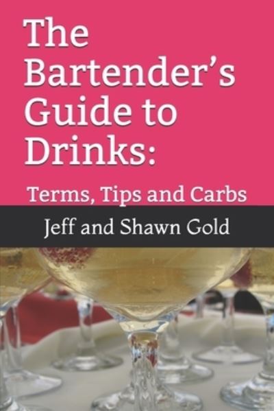 Cover for Shawn Gold · The Bartender's Guide to Drinks (Paperback Book) (2020)