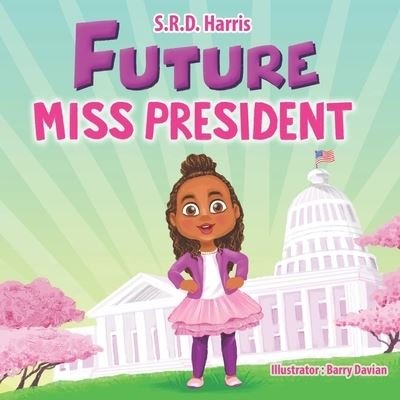 Cover for S R D Harris · Future Miss President (Taschenbuch) (2021)