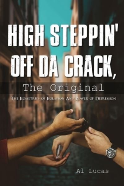 Cover for Al Lucas · High Steppin off da Crack, the Original (Paperback Book) (2021)