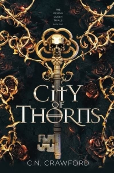 Cover for C N Crawford · City of Thorns - The Demon Queen Trials (Innbunden bok) (2021)